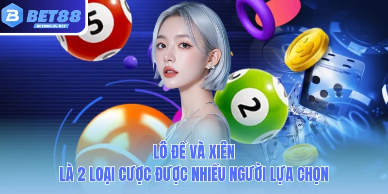 lo de va xien la 2 loai cuoc duoc nhieu nguoi lua chon lo de va xien la 2 loai cuoc duoc nhieu nguoi lua chon