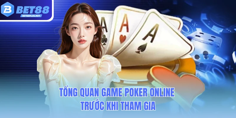 tong quan game poker online truoc khi tham gia tong quan game poker online truoc khi tham gia