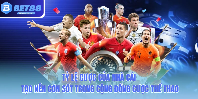ty le cuoc cua nha cai tao nen con sot trong cong dong cuoc the thao ty le cuoc cua nha cai tao nen con sot trong cong dong cuoc the thao